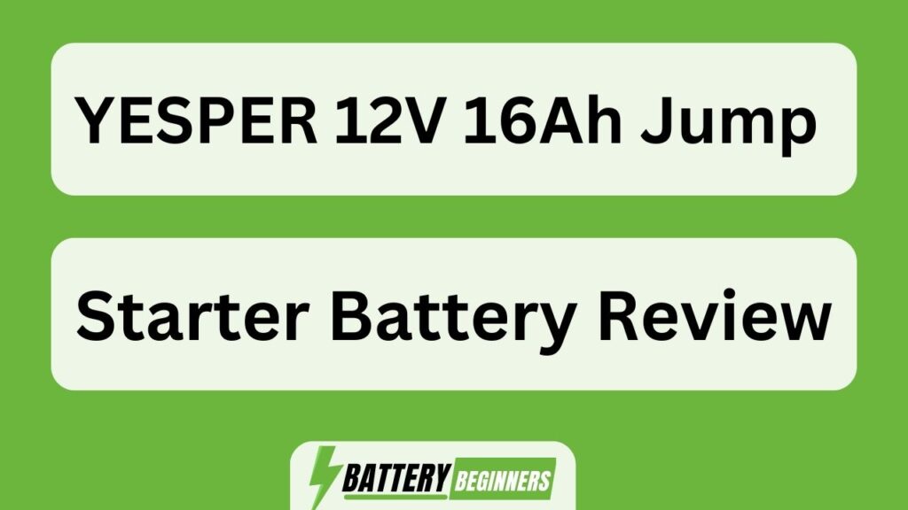 Yesper 12v 16ah Jump Starter Battery Review