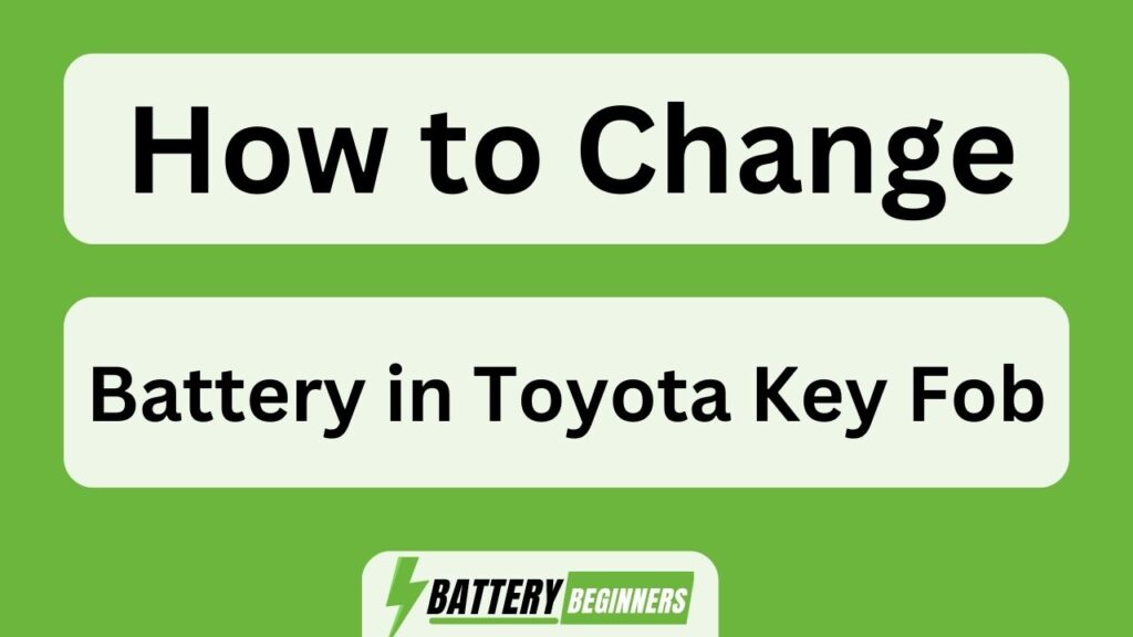 How To Change Battery In Toyota Key Fob