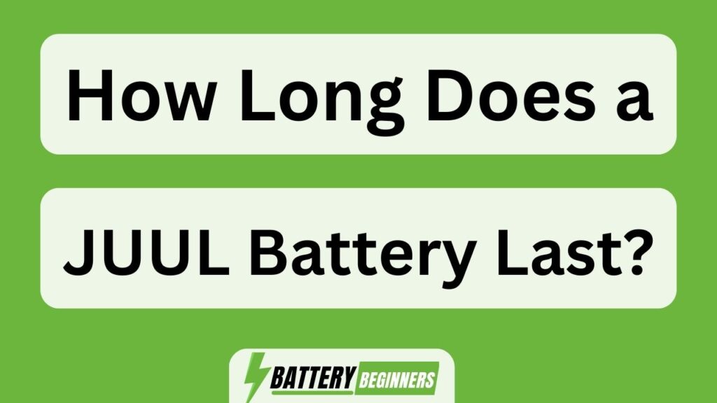 How Long Does A Juul Battery Last?