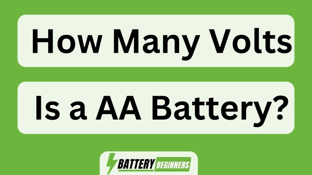How Many Volts Is A Aa Battery?