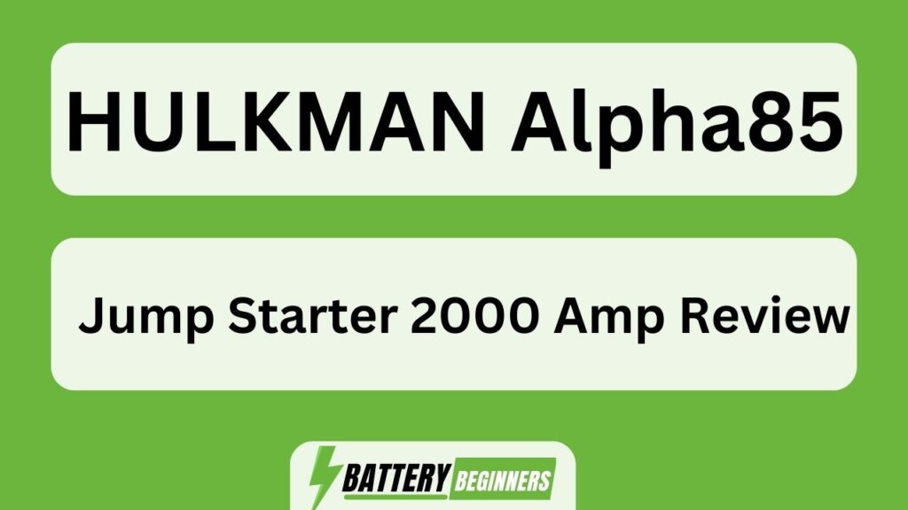 Hulkman Alpha85 Jump Starter 2000 Amp Review