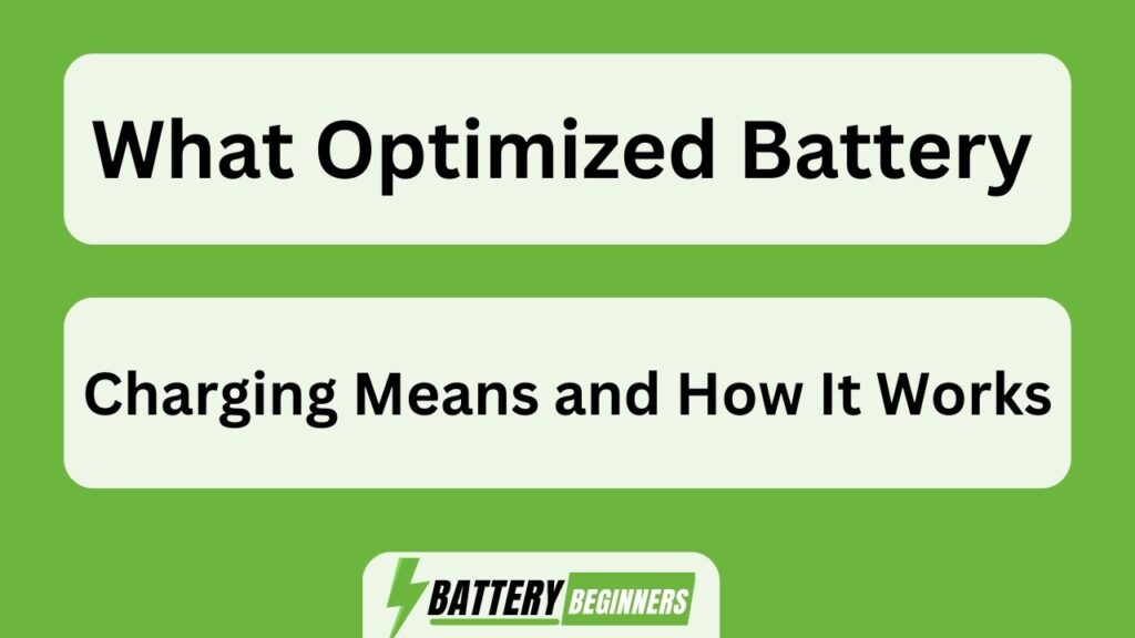 What Optimized Battery Charging Means And How It Works November 2023