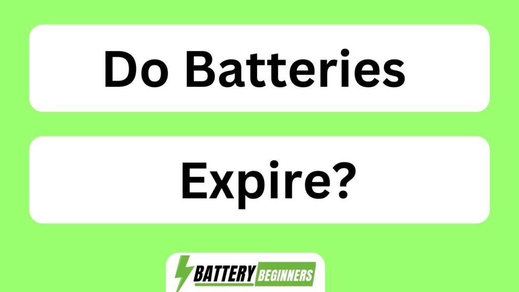 Do Batteries Expire?